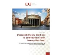 L'accessibilité du droit par la codification selon Jeremy Bentham La codification du droit de common law au service de son accessibilité - Samir MAZARI - Universitaires Europeennes - broché - Livre