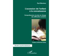 L'accession de l'enfant à la connaissance–Compréhension et prise en charge des difficultés scolaires