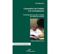 L'accession de l'enfant à la connaissance–Compréhension et prise en charge des difficultés scolaires