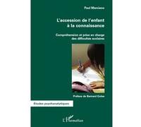 L'accession de l'enfant à la connaissance–Compréhension et prise en charge des difficultés scolaires