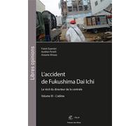 L'accident de Fukushima Dai Ichi Le récit du directeur de la centrale - Volume III : L'abîme - Franck Guarnieri - Presses Des Mines - broché - Récit