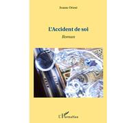 L'accident de soi: Roman
