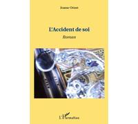 L'accident de soi Roman - Jeanne Orient - L'harmattan - broché - Roman
