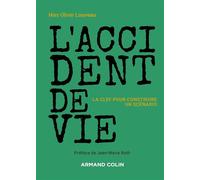 L'accident de vie La clef pour construire un scénario - Marc-Olivier Louveau - Armand Colin - broché - Essai