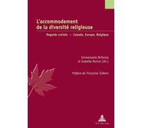 L'accommodement de la diversité religieuse Regards croisés - Canada, Europe, Belgique - Emmanuelle Bribosia - Peter Lang - broché - Essai