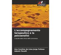 L'accompagnamento terapeutico e la psicoanalisi: L'ascolto dalla clinica della convivenza