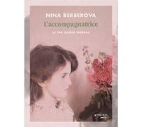 L'Accompagnatrice Nina Berberova (Auteur), Jeanne Moreau (Narrateur), Lydia Chweitzer (Traduction)