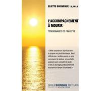 L'accompagnement à mourir Témoignages de fin de vie - Eliette Boisvenue - Groupeditions - broché - Témoignage