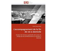 L'accompagnement de la fin de vie à domicile: Analyse des facteurs qualitatifs de la prise en charge par les professionnels du maintien à domicile