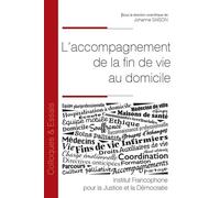 L'accompagnement de la fin de vie au domicile - Johanne Saison-Demars - Inst.francophone Pour La Justice Et Democratie - broché - Essai