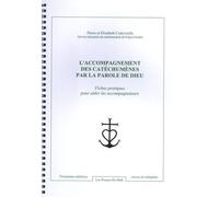 L'accompagnement Des Catéchumènes Par La Parole De Dieu - Fiches Pratiques Pour Aider Les Accompagnateurs