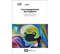 L'accompagnement des stagiaires L'argumentation réflexive au service du formateur - Enrique Correa Molina - Presses Universite Du Quebec - broché - Essai