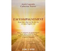 L'accompagnement d'un être cher en fin de vie et dans l'après-vie: d'un être cher en fin de vie et dans l'après-vie