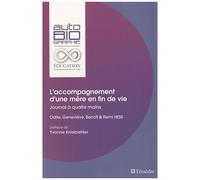 L'accompagnement D'une Mère En Fin De Vie - Journal À Quatre Mains