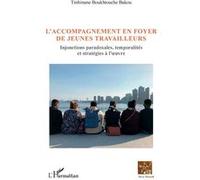 L'accompagnement en foyer de jeunes travailleurs – Injonctions paradoxales – L'Harmattan