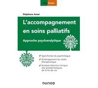 L'accompagnement En Soins Palliatifs - Approche Psychanalytique - Spécificités Du Psychologue, Aménagement Du Cadre Thérapeutique, Analyse Théorico-Clinique Des Problématiques De Fin De Vie