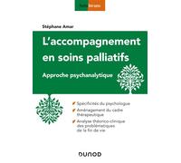 L'accompagnement en soins palliatifs - Approche psychanalytique - Stéphane Amar - Dunod - broché - Scolaire / Universitaire