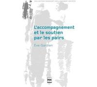 L'Accompagnement et le soutien par les pairs Eve Gardien (Auteur)