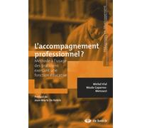 L'accompagnement professionnel ?: Une méthode à l'usage des praticiens exerçant une fonction éducative
