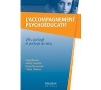 L'accompagnement psychoéducatif - Vécu partagé et partage du vécu