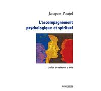 L'accompagnement psychologique et spirituel, guide de relation d'aide - Jacques Poujol - Empreinte Temps Present - broché - Etude