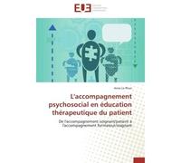 L'accompagnement psychosocial en éducation thérapeutique du patient De l'accompagnement soignant/patient à l'accompagnement formateur/soignant - Anne Le Rhun - Universitaires Europeennes - broché - Et