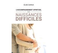 L'accompagnement Spirituel Des Naissances Difficiles