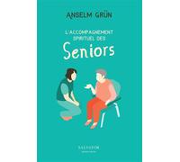 L'accompagnement spirituel des seniors - Anselm Grün - Salvator - broché - Essai
