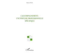 L'accompagnement : une posture professionnelle spécifique – L'Harmattan
