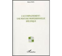L'accompagnement : une posture professionnelle spécifique Maela Paul (Auteur)