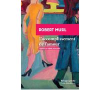 L'accomplissement de l'amour - Robert Musil - Rivages - Poche - Roman