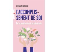 L'accomplissement De Soi - De La Motivation À La Plénitude