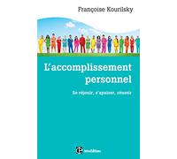L'accomplissement personnel: Se réjouir, s'apaiser, réussir