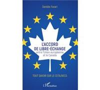 L'accord De Libre-Échange Entre L'union Européenne Et Le Canada - Tout Savoir Sur Le Ceta/Aecg | Occasion