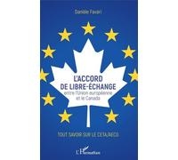 L'accord De Libre-Échange Entre L'union Européenne Et Le Canada - Tout Savoir Sur Le Ceta/Aecg