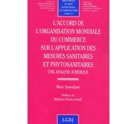 L'accord de l'organisation mondiale du commerce sur l'application des mesures sa Une analyse juridique. - Marc IYNEDJIAN - Lgdj - broché - Scolaire / Universitaire