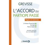 L'accord du participe passé Règles et exercices - Maurice Grevisse - De Boeck Supérieur - broché - Méthode de langue
