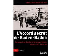 L'Accord secret de Baden-Baden: Comment de Gaulle et les Soviétiques ont mis fin à Mai 68