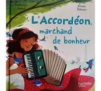 L'Accordéon, marchand de bonheur | Katherine Pancol Katherine PancolKatherine Pancol (Auteur)