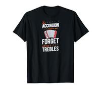 L'accordéon me Fait Oublier Tous Mes aigus T-Shirt