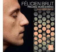 Félicien Brut – L'Accordéoniste : Préludes, Valses & Envols – CD