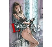 L'Accordeur et autres histoires - Ignacio Noé - Dynamite Eds - cartonné - Bande dessinée