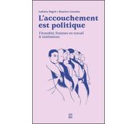 L’accouchement est politique (NED 2025): Fécondité, femmes en travail et institutions