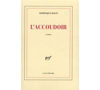 L'Accoudoir - Dominique Rolin - Gallimard - broché - Livre