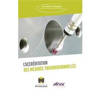 L'accréditation des mesures tridimensionnelles - Collège Français de Métrologie - Afnor - broché - Guide