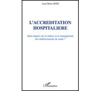 L'accréditation hospitalière. Quel impact sur la culture et le management des établissements de santé ?