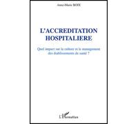 L'accréditation hospitalière. Quel impact sur la culture et le management des établissements de santé ?