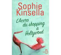 L'accro du shopping à Hollywood Sophie Kinsella (Auteur), Daphné Bernard (Traduction)