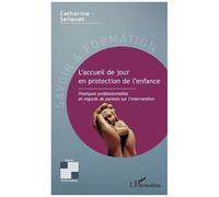 Catherine Sellenet – L'accueil de jour en protection de l'enfance – Pratiques professionnelles