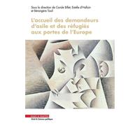 L'accueil des demandeurs d'asile et des réfugiés aux portes de l'europe - Estelle D'Halluin - Mare & Martin - broché - Etude